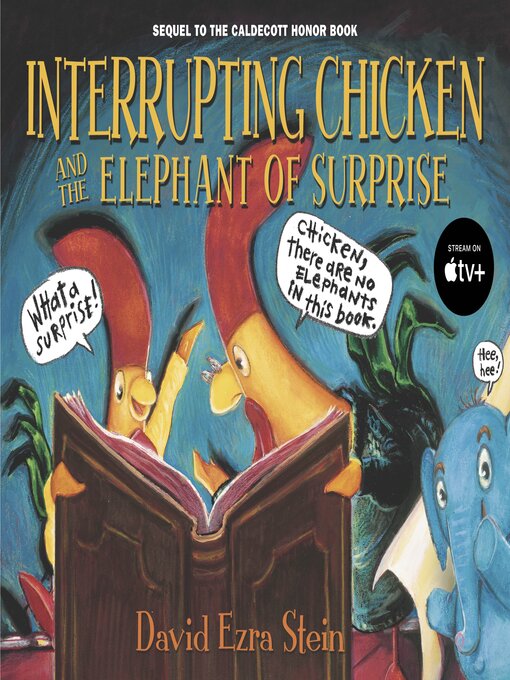 Title details for Interrupting Chicken and the Elephant of Surprise by David Ezra Stein - Wait list